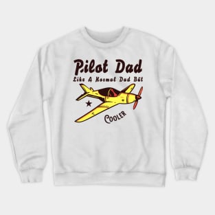 Pilot Dad Like A Normal Dad But Cooler Crewneck Sweatshirt